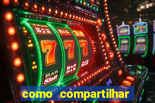 como compartilhar aposta no bet365